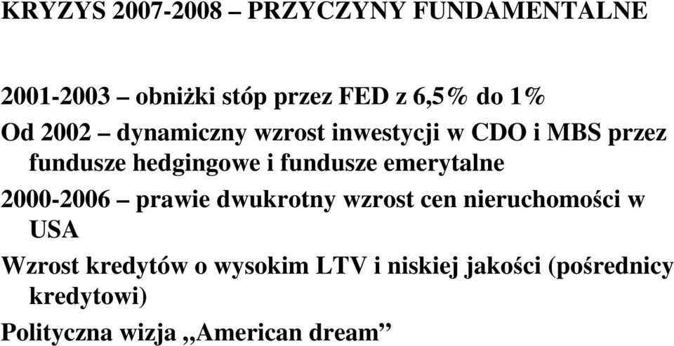 fundusze emerytalne 2000-2006 prawie dwukrotny wzrost cen nieruchomości w USA Wzrost