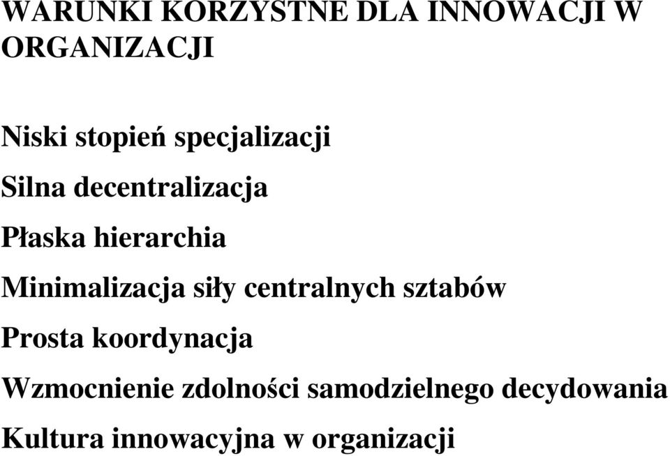 Minimalizacja siły centralnych sztabów Prosta koordynacja