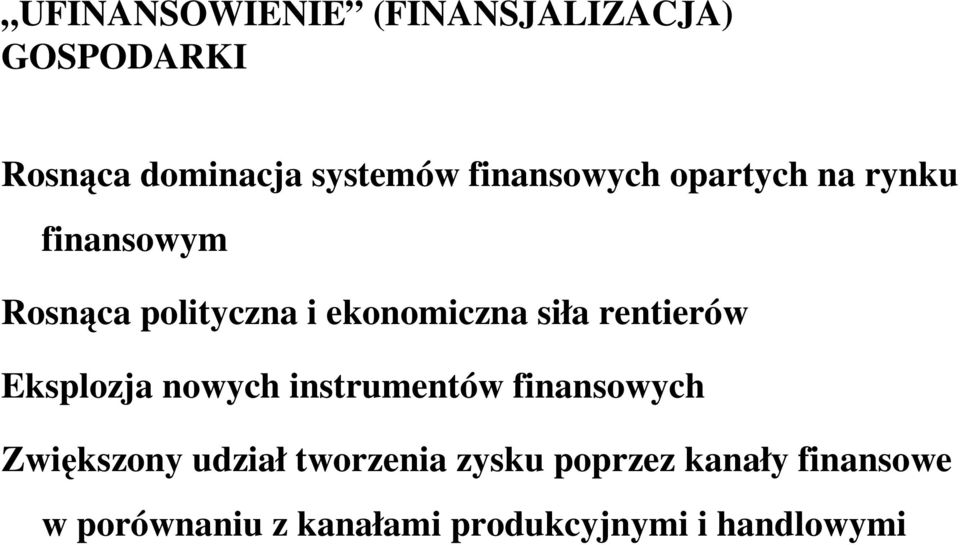 siła rentierów Eksplozja nowych instrumentów finansowych Zwiększony udział