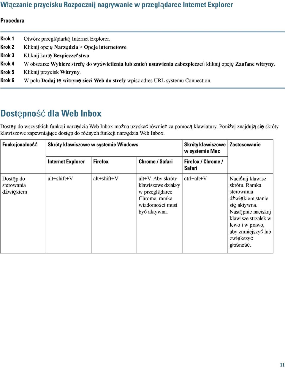 Kliknij przycisk Witryny. W polu Dodaj tę witrynę sieci Web do strefy wpisz adres URL systemu Connection.