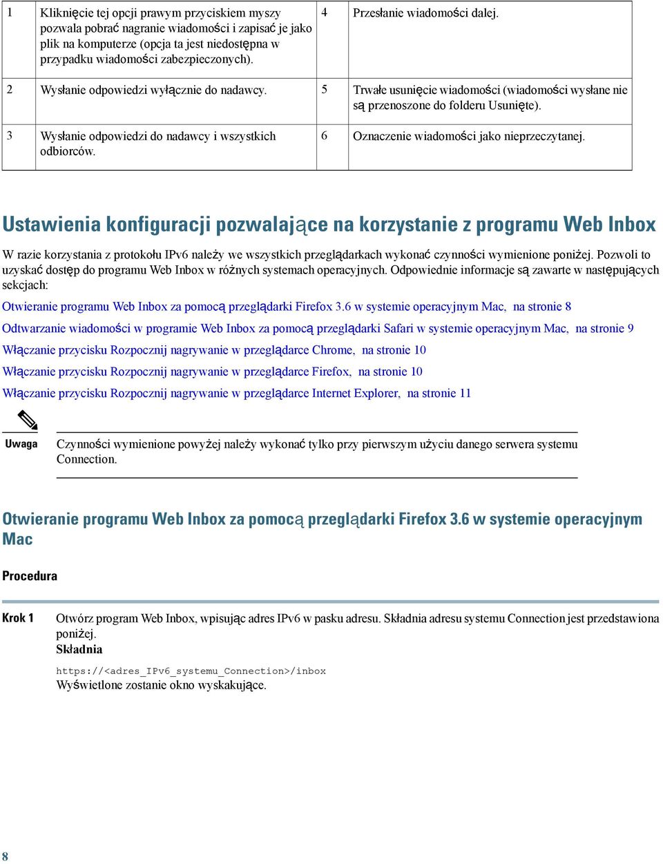 3 Wysłanie odpowiedzi do nadawcy i wszystkich odbiorców. 6 Oznaczenie wiadomości jako nieprzeczytanej.