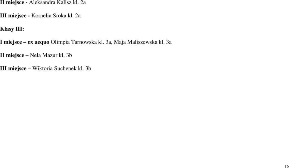 2a Klasy III: I miejsce ex aequo Olimpia Tarnowska kl.