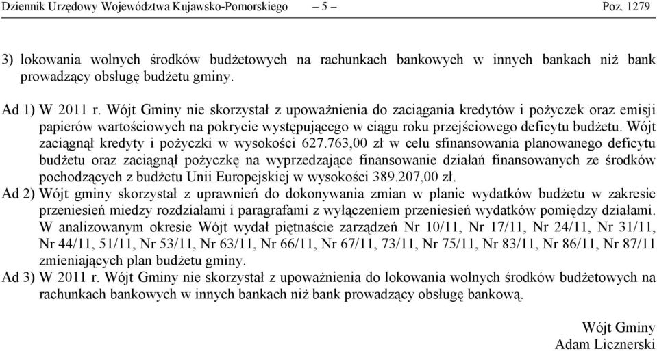 Wójt zaciągnął kredyty i pożyczki w wysokości 627.