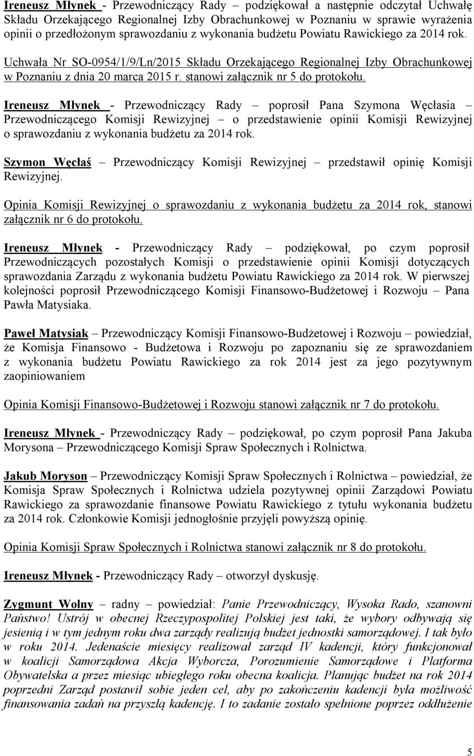 stanowi załącznik nr 5 do protokołu.