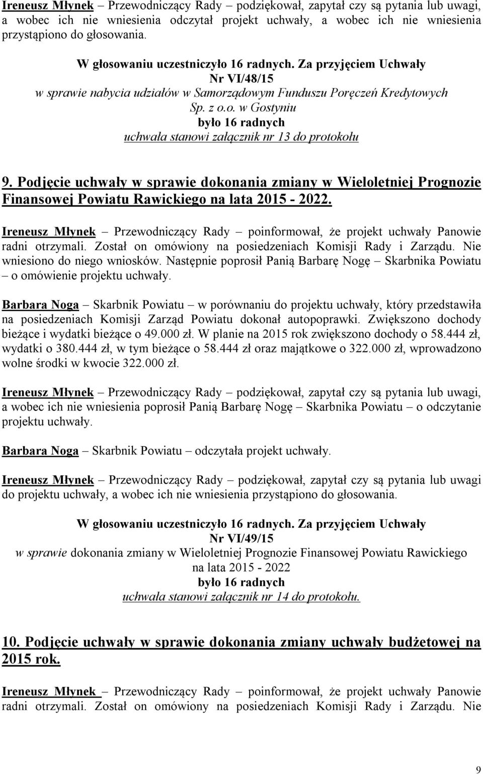Podjęcie uchwały w sprawie dokonania zmiany w Wieloletniej Prognozie Finansowej Powiatu Rawickiego na lata 2015-2022.