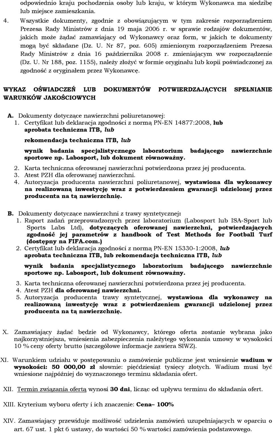 w sprawie rodzajów dokumentów, jakich może żądać zamawiający od Wykonawcy oraz form, w jakich te dokumenty mogą być składane (Dz. U. Nr 87, poz.