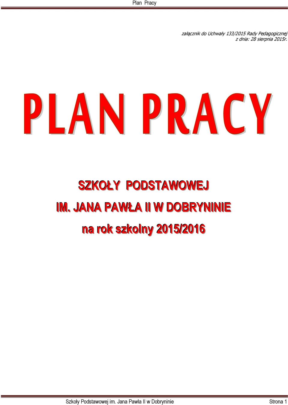 sierpnia 2015r. SZKOŁY PODSTAWOWEJ IIM.