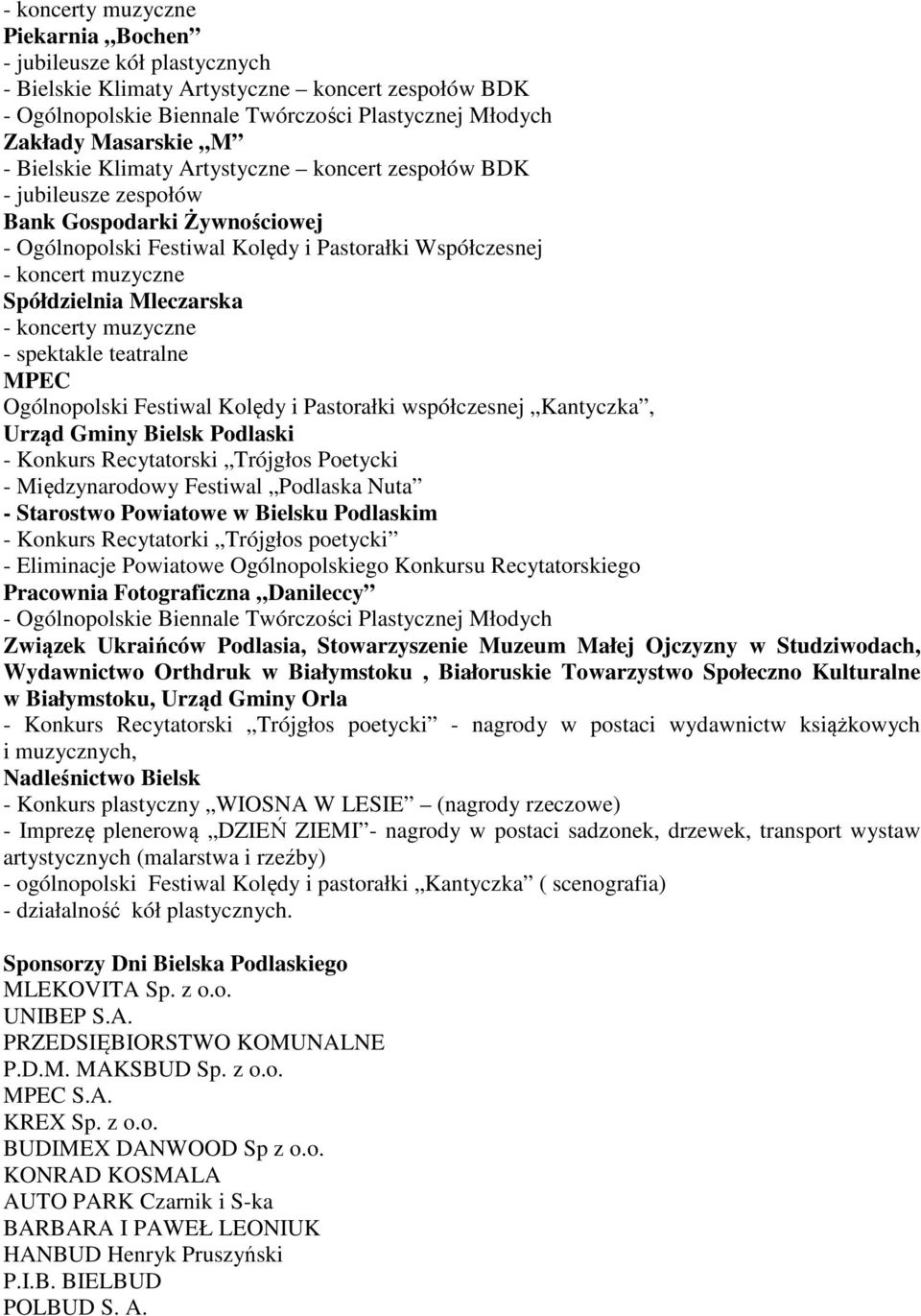 Mleczarska - koncerty muzyczne - spektakle teatralne MPEC Ogólnopolski Festiwal Kolędy i Pastorałki współczesnej Kantyczka, Urząd Gminy Bielsk Podlaski - Konkurs Recytatorski Trójgłos Poetycki -