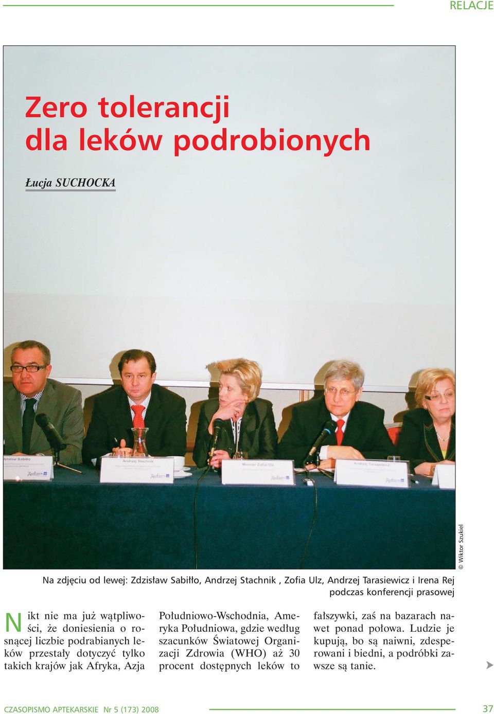 jak Afryka, Azja Po³udniowo-Wschodnia, Ameryka Po³udniowa, gdzie wed³ug szacunków Œwiatowej Organizacji Zdrowia (WHO) a 30 procent dostêpnych leków to