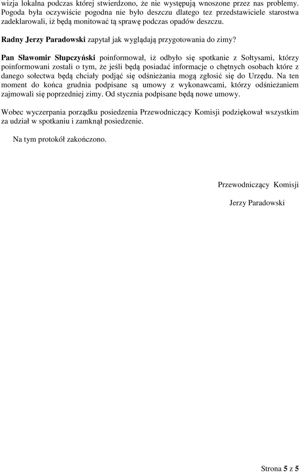 Radny Jerzy Paradowski zapytał jak wyglądają przygotowania do zimy?