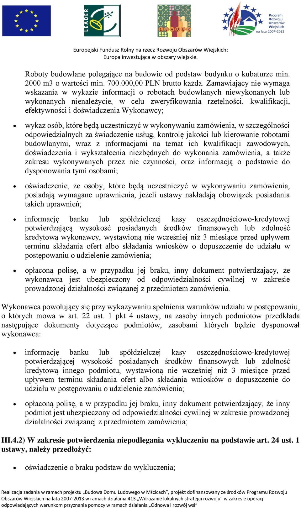 Wykonawcy; wykaz osób, które będą uczestniczyć w wykonywaniu zamówienia, w szczególności odpowiedzialnych za świadczenie usług, kontrolę jakości lub kierowanie robotami budowlanymi, wraz z
