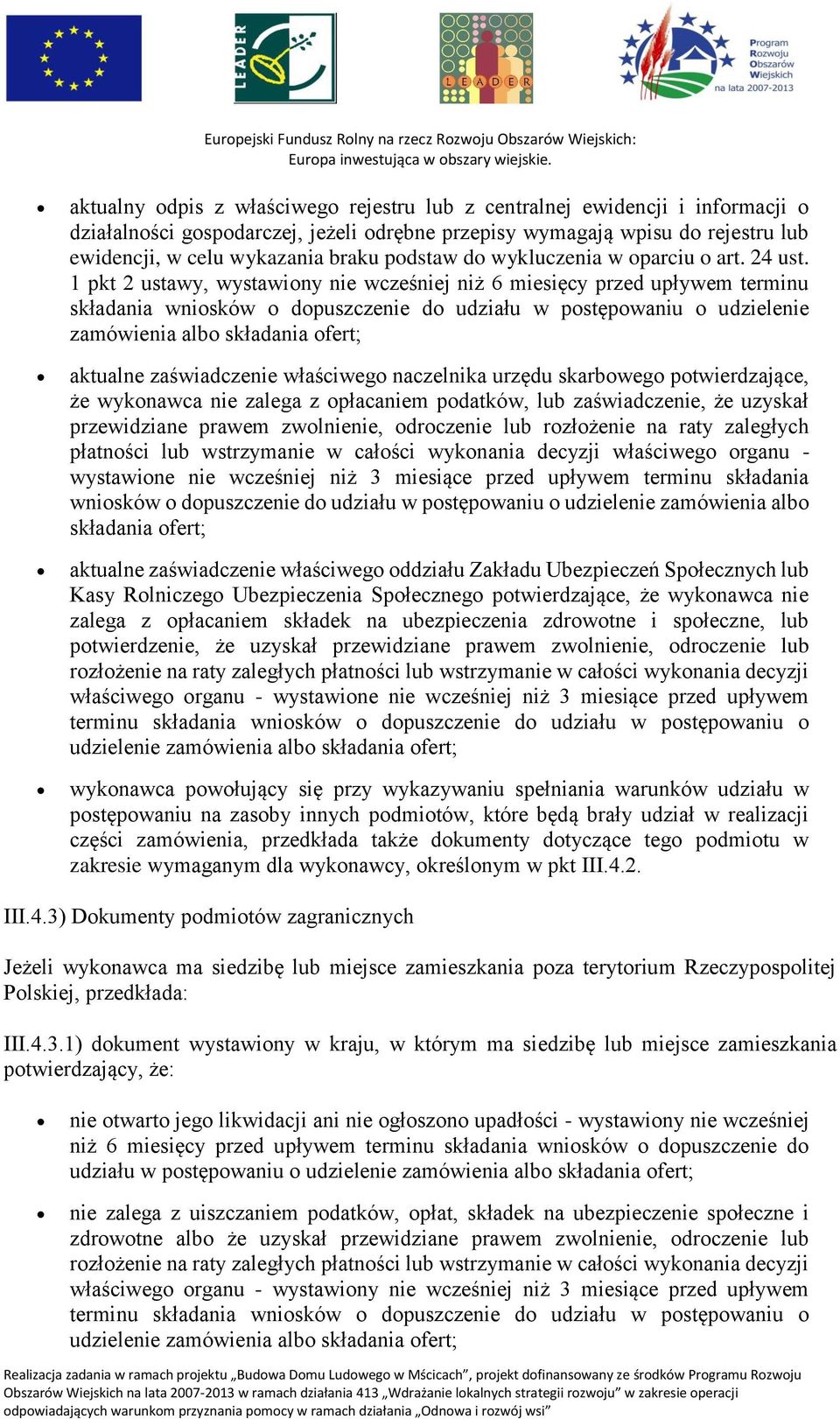 1 pkt 2 ustawy, wystawiony nie wcześniej niż 6 miesięcy przed upływem terminu składania wniosków o dopuszczenie do udziału w postępowaniu o udzielenie zamówienia albo składania ofert; aktualne