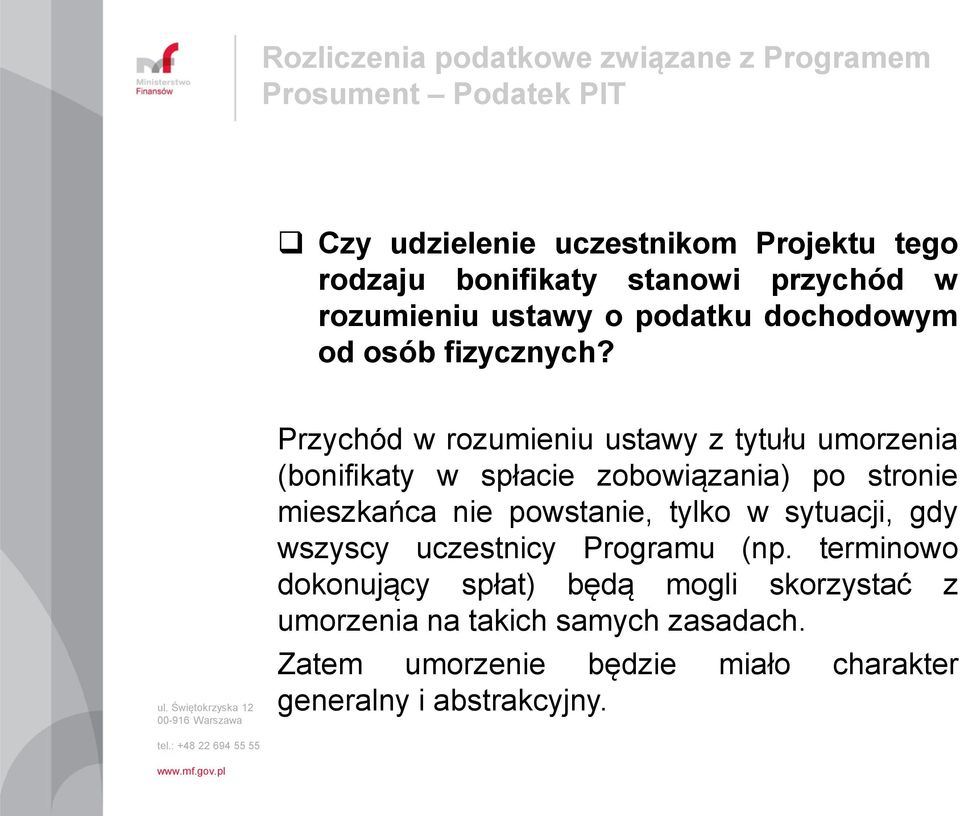 Przychód w rozumieniu ustawy z tytułu umorzenia (bonifikaty w spłacie zobowiązania) po stronie mieszkańca nie powstanie,