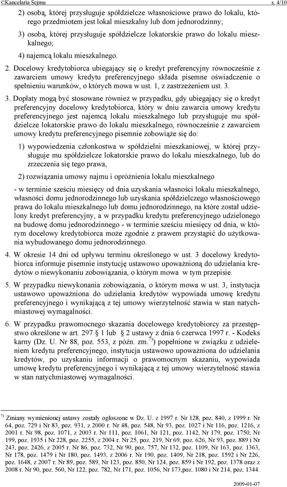 prawo do lokalu mieszkalnego; 4) najemcą lokalu mieszkalnego. 2.