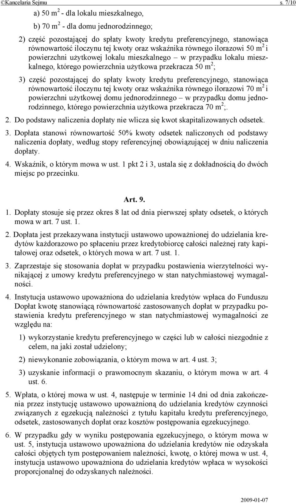 wskaźnika równego ilorazowi 50 m 2 i powierzchni użytkowej lokalu mieszkalnego w przypadku lokalu mieszkalnego, którego powierzchnia użytkowa przekracza 50 m 2 ; 3) część pozostającej do spłaty kwoty