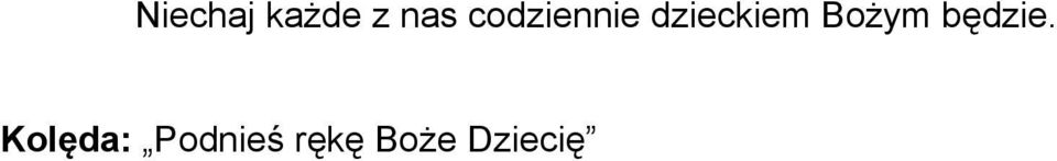 Bożym będzie.