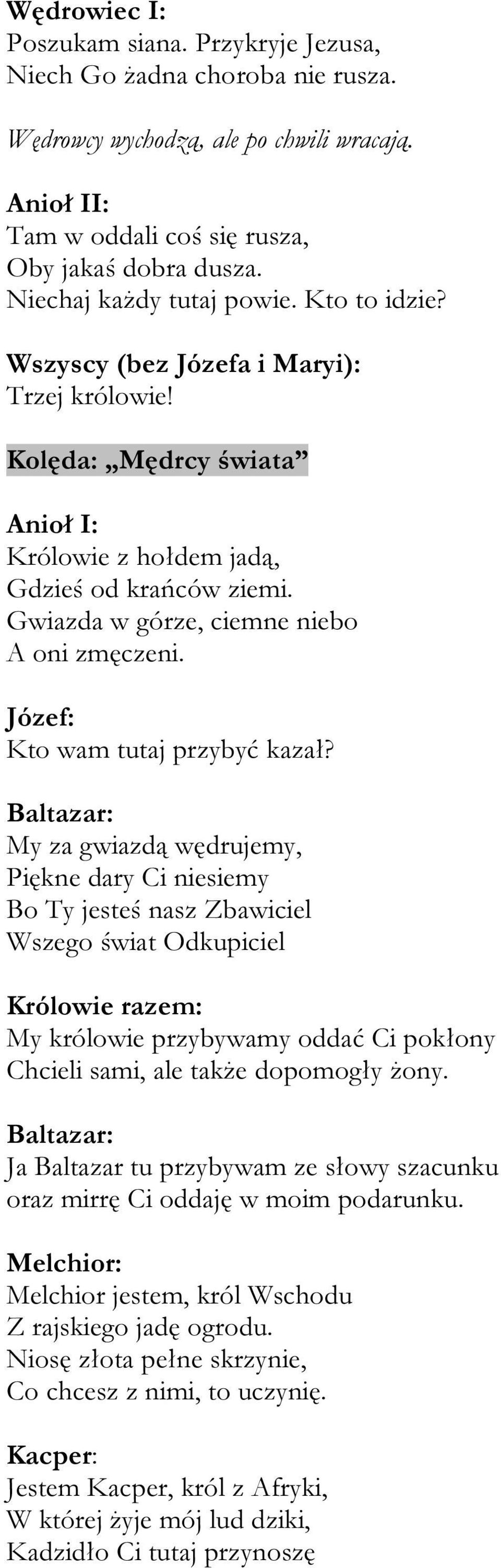 Gwiazda w górze, ciemne niebo A oni zmęczeni. Kto wam tutaj przybyć kazał?