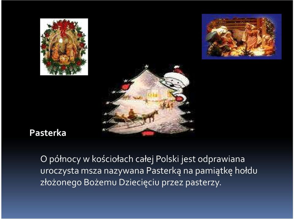 nazywana Pasterką na pamiątkę hołdu