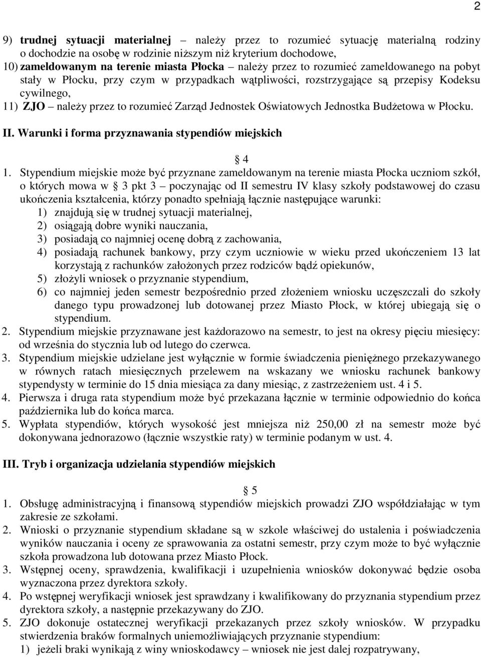 Płocku. II. Warunk forma przyznaana stypendó mejskch 4 1.