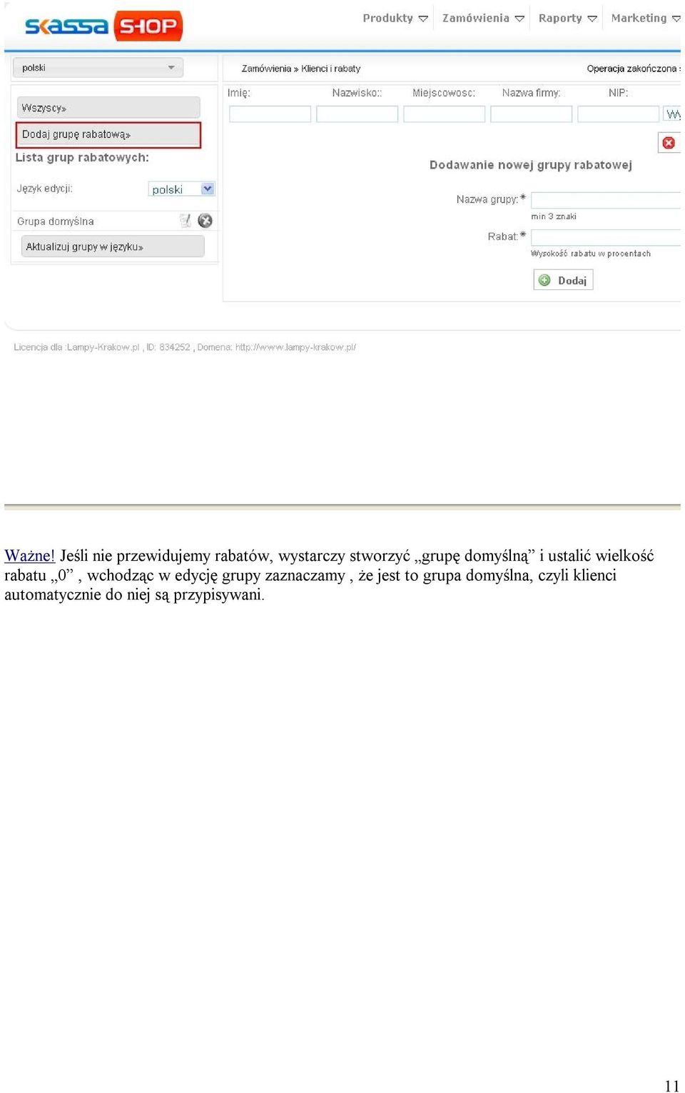 grupę domyślną i ustalić wielkość rabatu 0, wchodząc w