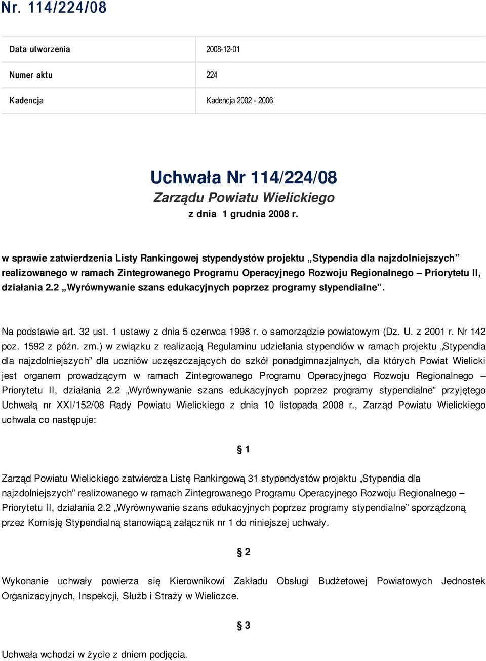 1 ustawy z dnia 5 czerwca 1998 r. o samorządzie powiatowym (Dz. U. z 2001 r. Nr 142 poz. 1592 z późn. zm.