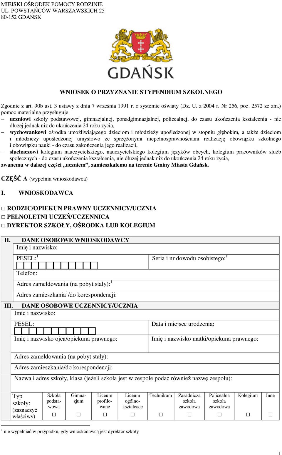 ) pomoc materialna przysługuje: uczniowi szkoły podstawowej, gimnazjalnej, ponadgimnazjalnej, policealnej, do czasu ukończenia kształcenia - nie dłużej jednak niż do ukończenia 24 roku życia,