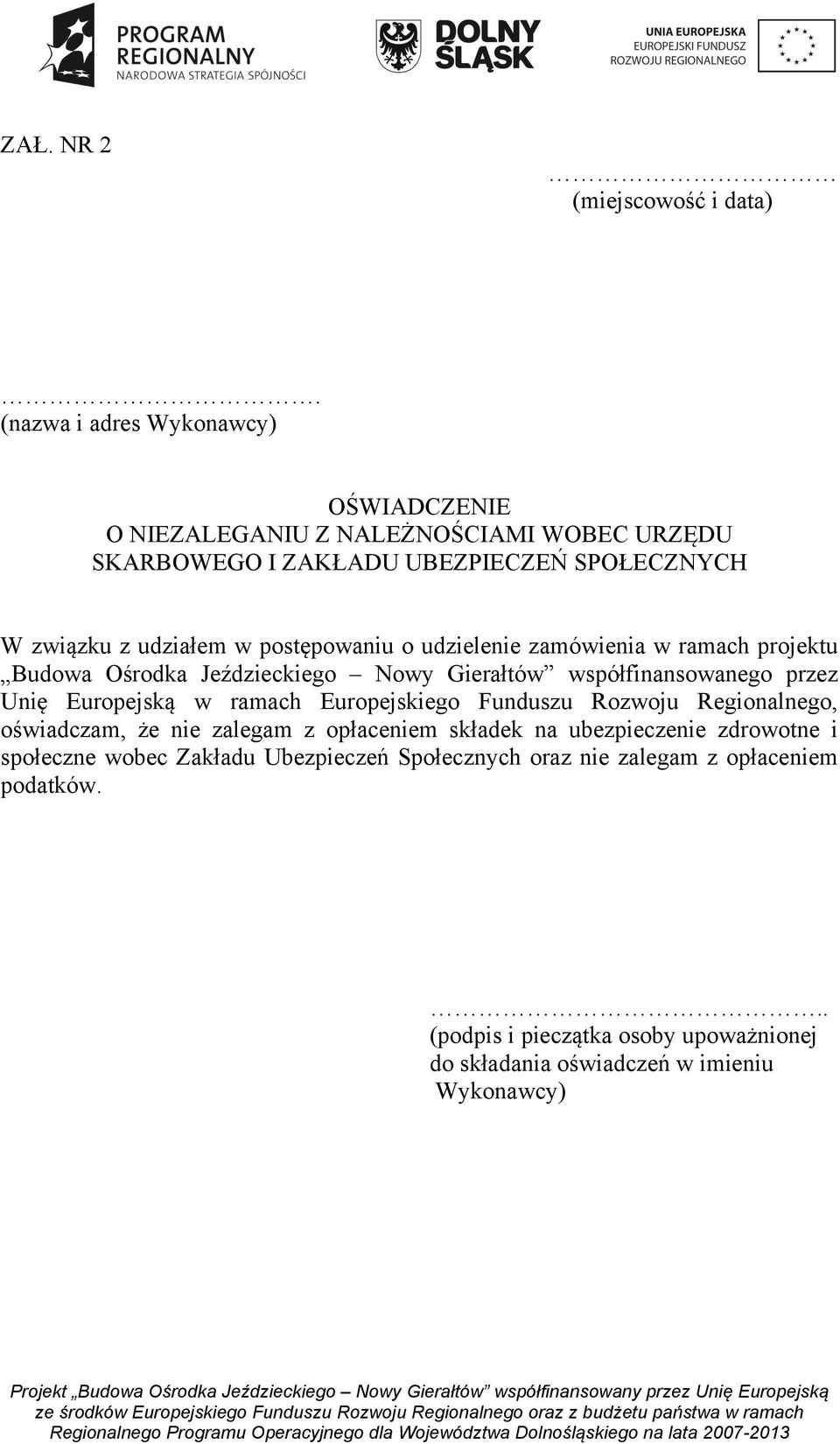 postępowaniu o udzielenie zamówienia w ramach projektu Budowa Ośrodka Jeździeckiego Nowy Gierałtów współfinansowanego przez Unię Europejską w ramach