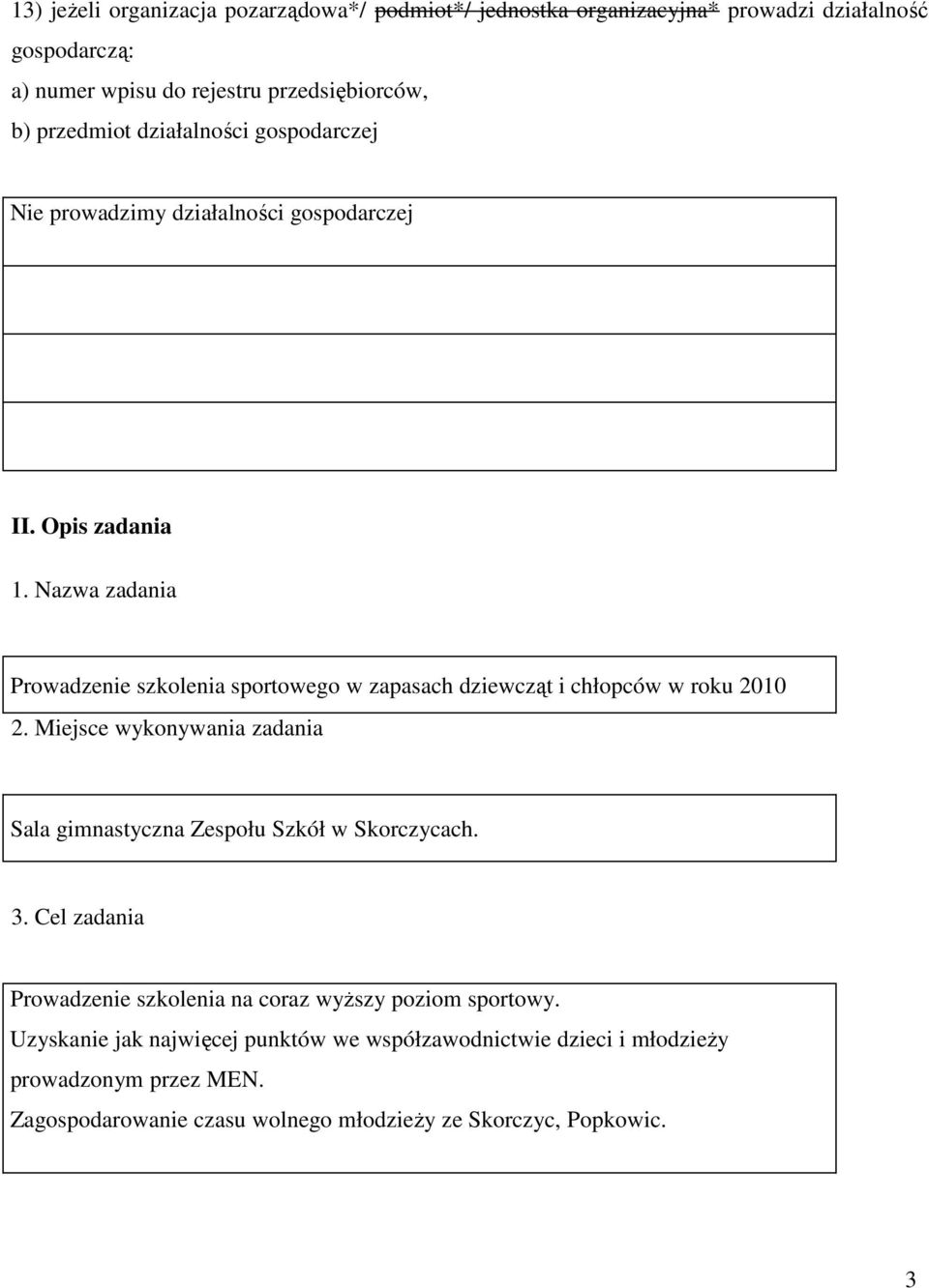 Nazwa zadania Prowadzenie szkolenia sportowego w zapasach dziewcząt i chłopców w roku 2010 2.