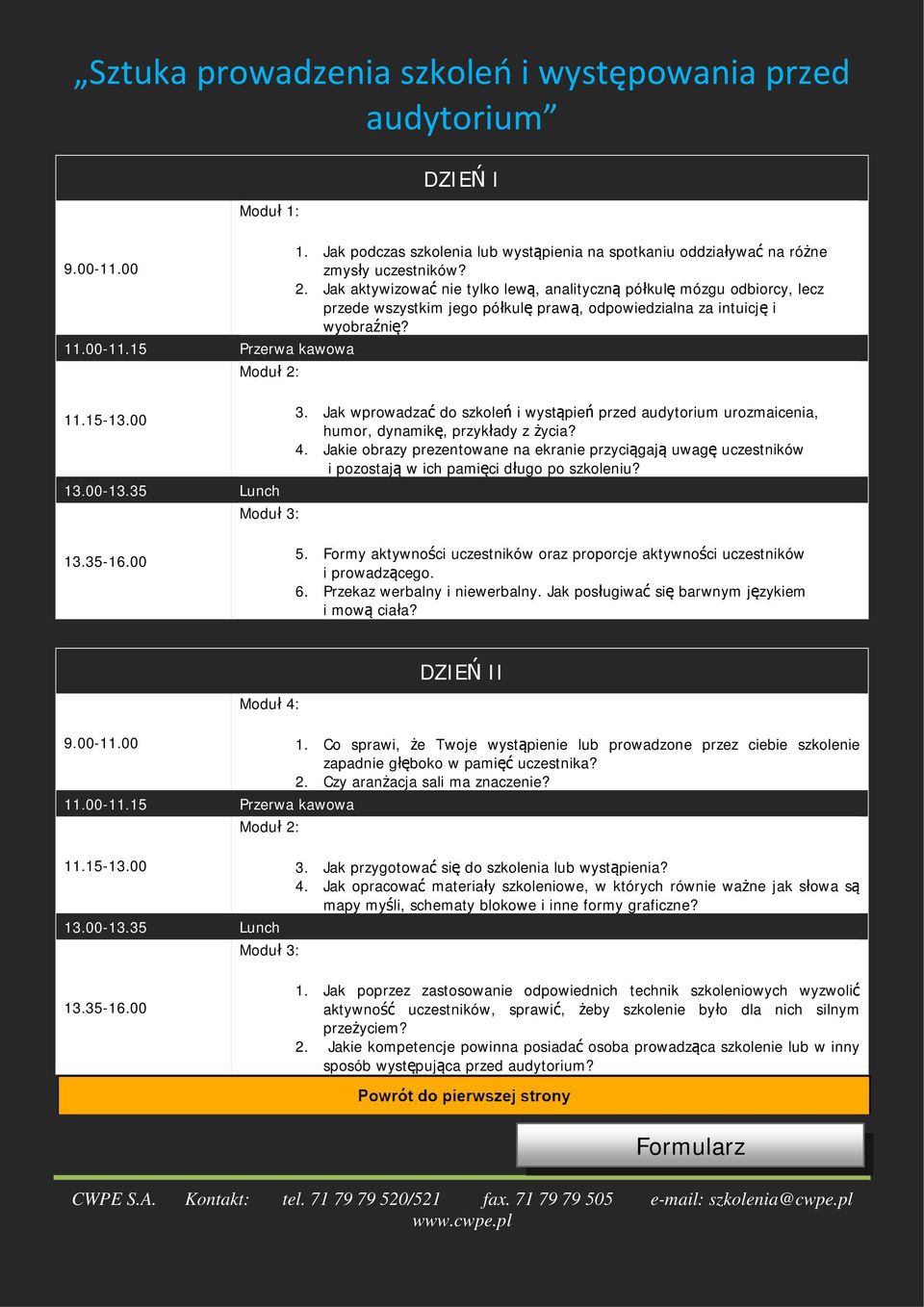 Jak wprowadzać do szkoleń i wystąpień przed audytorium urozmaicenia, 11.15-13.00 humor, dynamikę, przykłady z życia? 4.