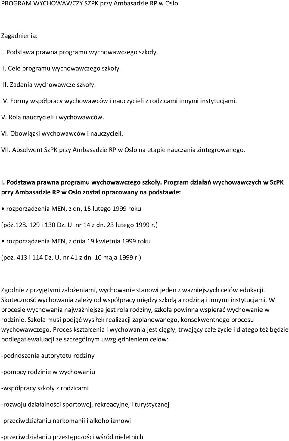 Absolwent SzPK przy Ambasadzie RP w Oslo na etapie nauczania zintegrowanego. I. Podstawa prawna programu wychowawczego szkoły.