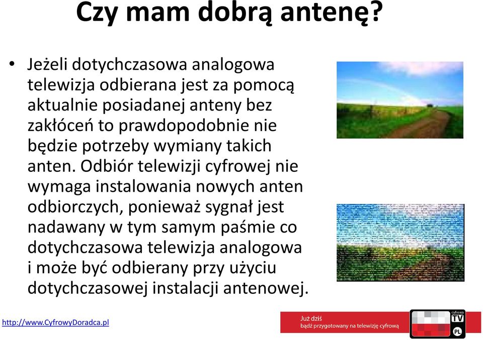 zakłóceń to prawdopodobnie nie będzie potrzeby wymiany takich anten.