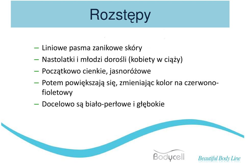 jasnoróżowe Potem powiększają się, zmieniając kolor