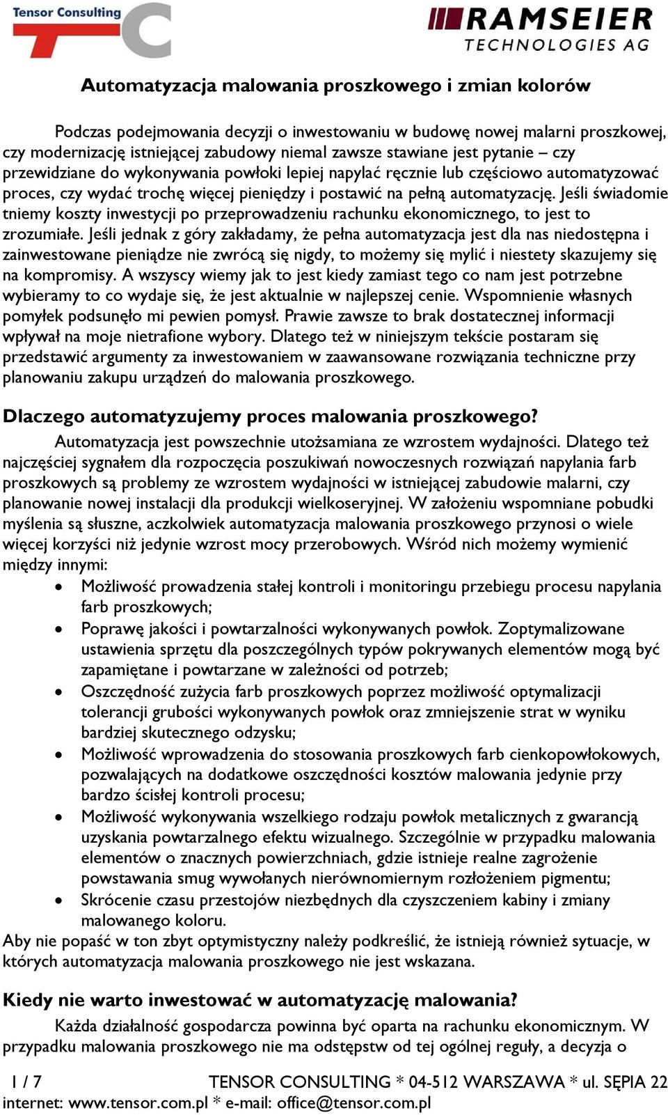 Jeśli świadomie tniemy koszty inwestycji po przeprowadzeniu rachunku ekonomicznego, to jest to zrozumiałe.