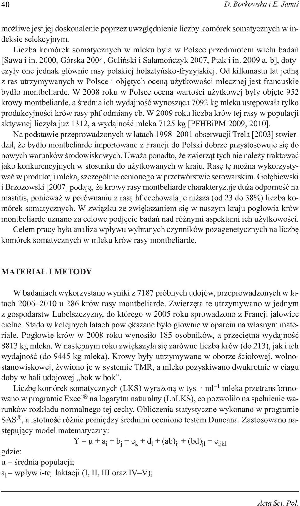 2009 a, b], dotyczyły one jednak głównie rasy polskiej holsztyńsko-fryzyjskiej.