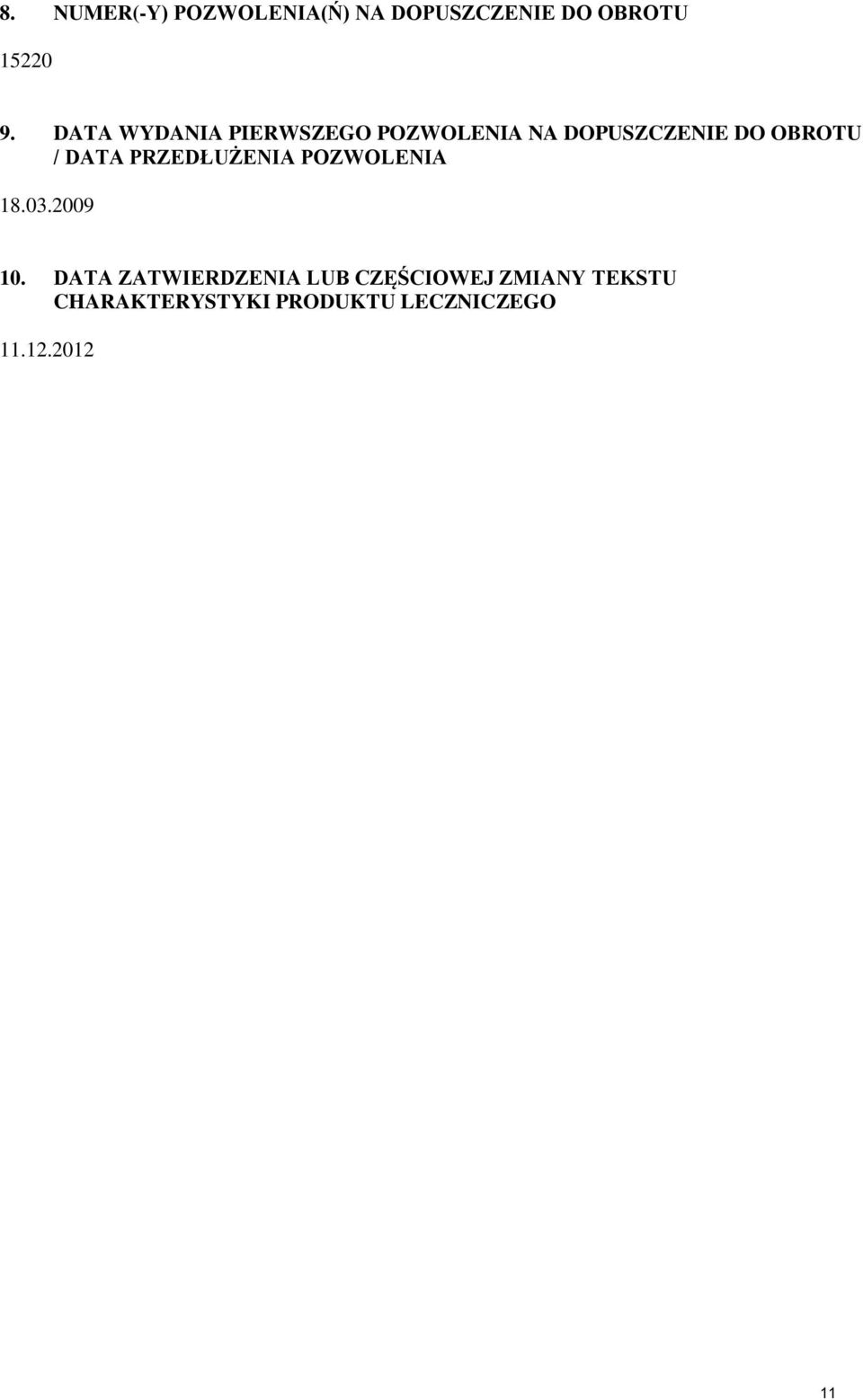 DATA PRZEDŁUŻENIA POZWOLENIA 18.03.2009 10.
