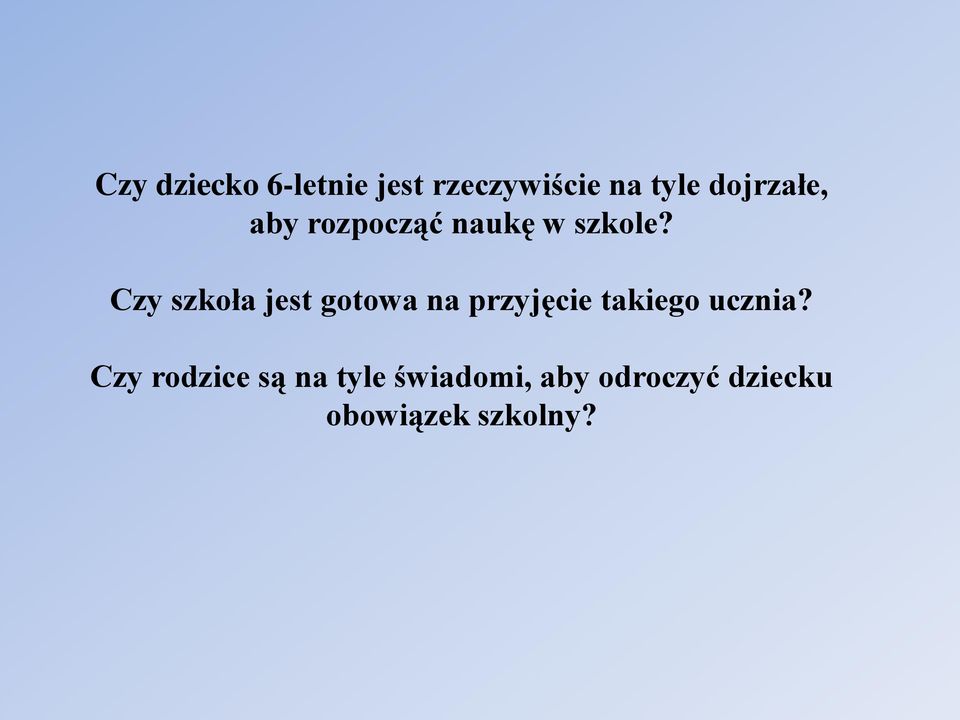 Czy szkoła jest gotowa na przyjęcie takiego ucznia?