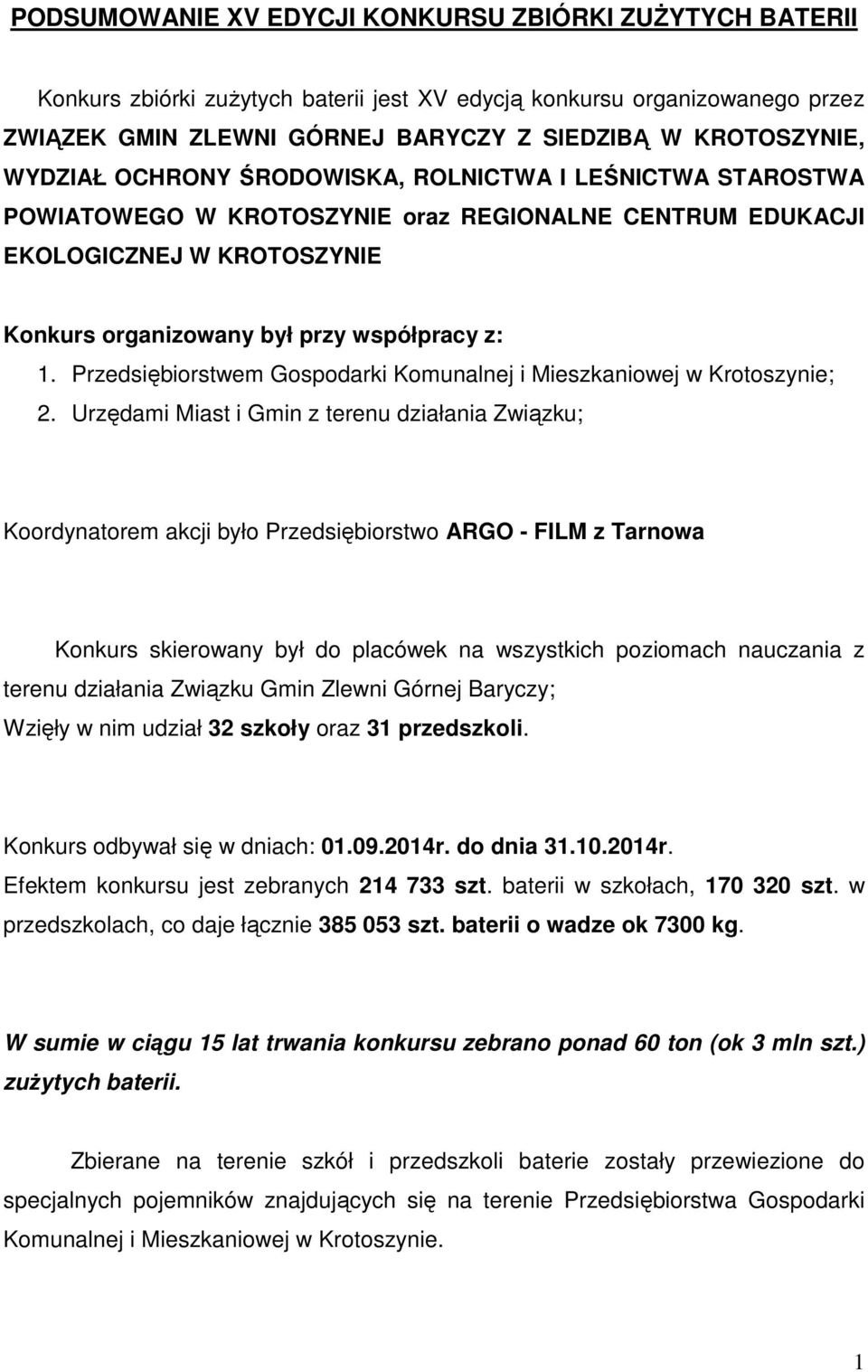 Przedsiębiorstwem Gospodarki Komunalnej i Mieszkaniowej w Krotoszynie; 2.