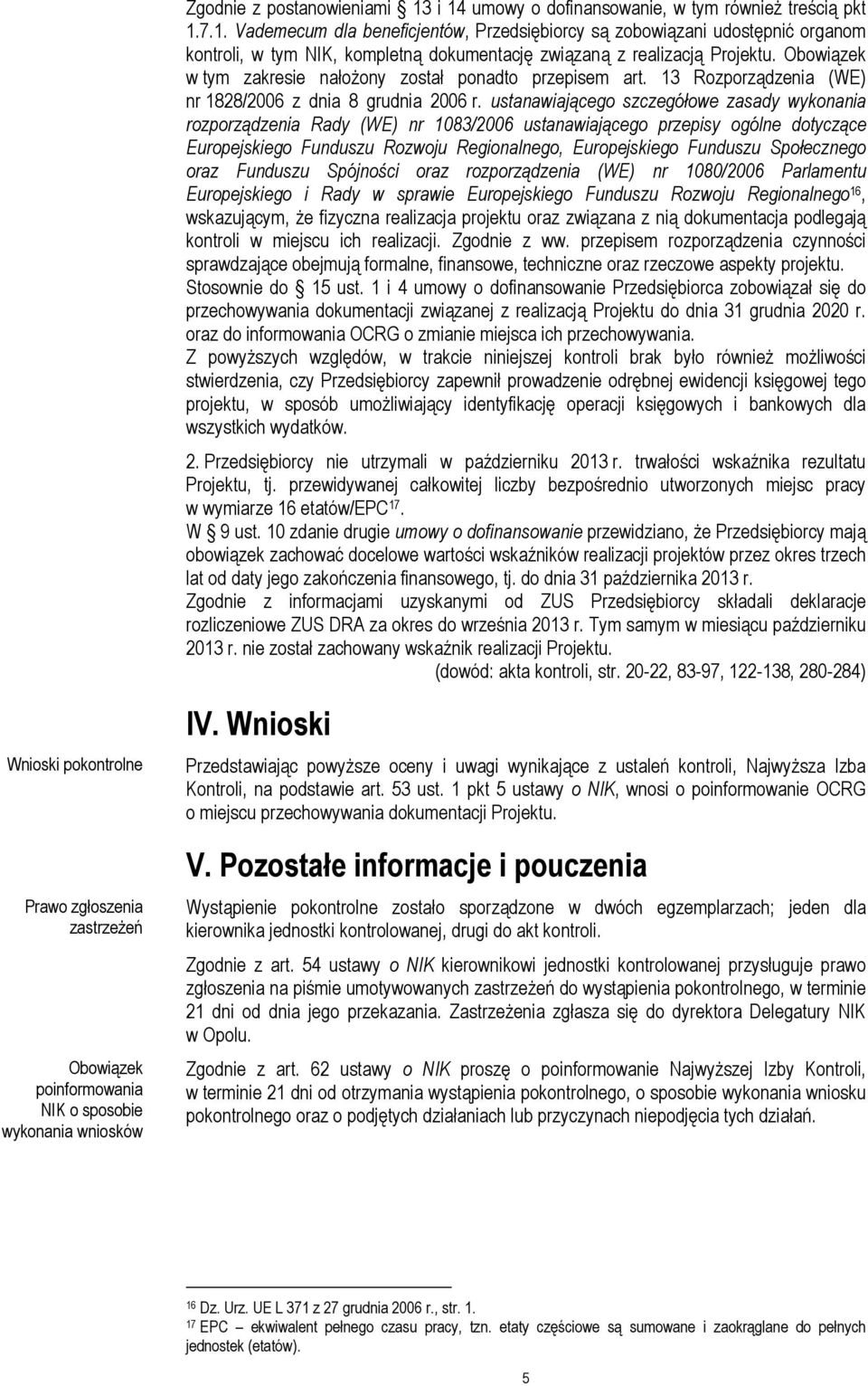 ustanawiającego szczegółowe zasady wykonania rozporządzenia Rady (WE) nr 1083/2006 ustanawiającego przepisy ogólne dotyczące Europejskiego Funduszu Rozwoju Regionalnego, Europejskiego Funduszu