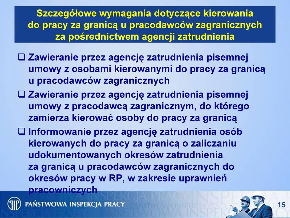 pracodawcą zagranicznym, do którego zamierza kierować osoby do pracy za granicą Informowanie przez agencję zatrudnienia osób kierowanych do pracy za