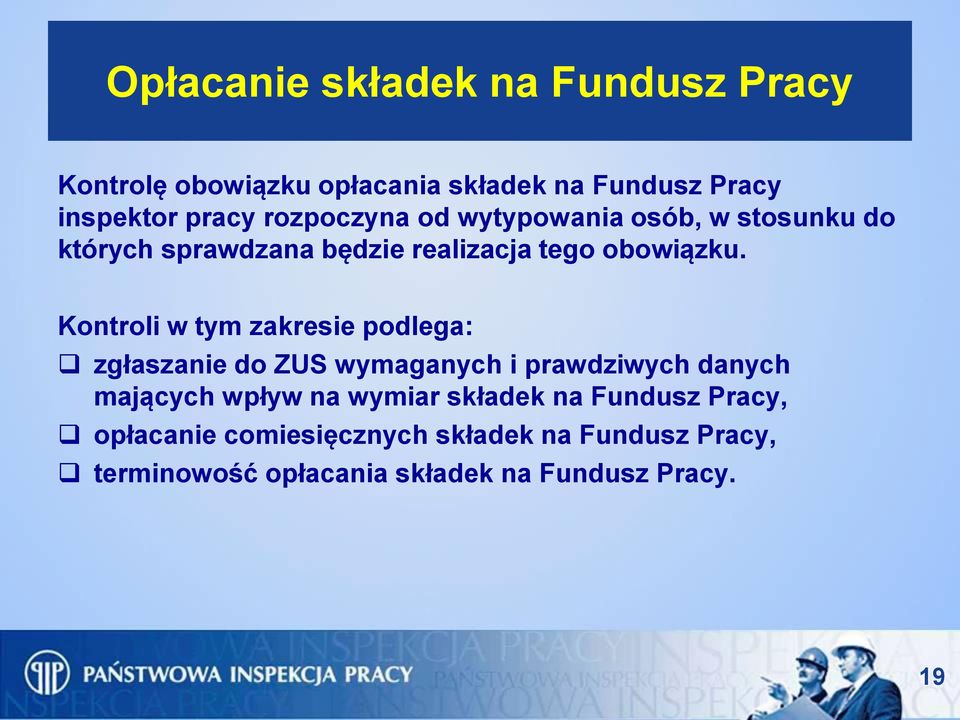 Kontroli w tym zakresie podlega: zgłaszanie do ZUS wymaganych i prawdziwych danych mających wpływ na wymiar