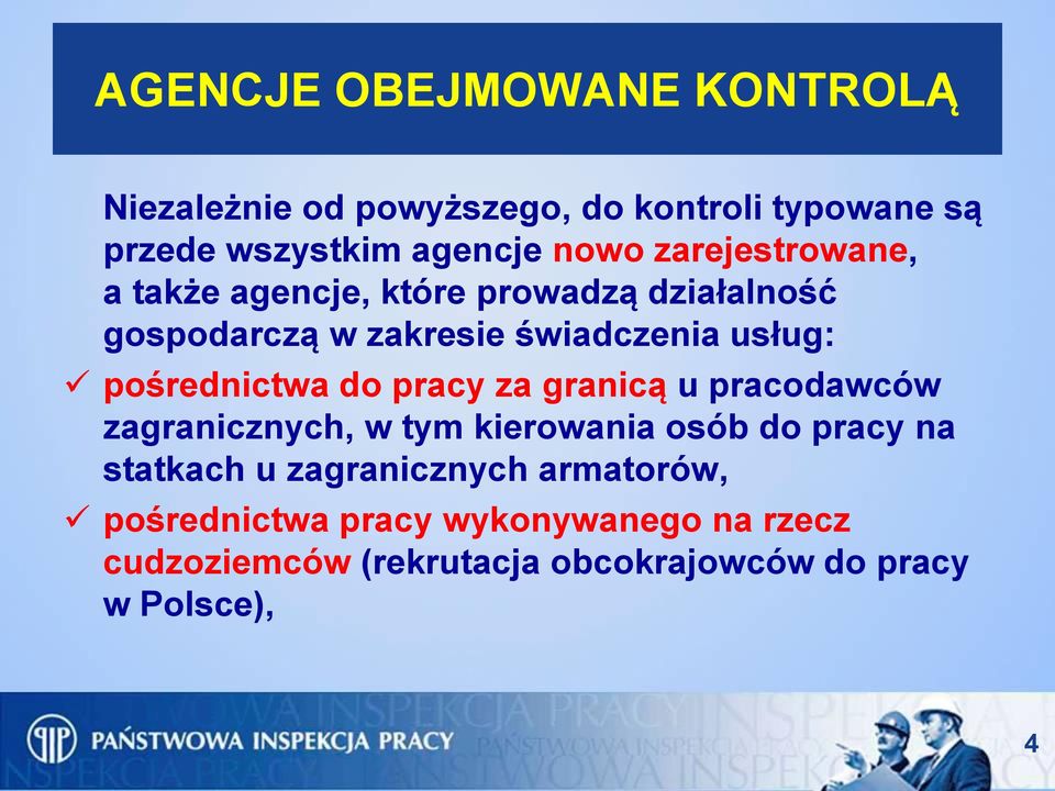 pośrednictwa do pracy za granicą u pracodawców zagranicznych, w tym kierowania osób do pracy na statkach u