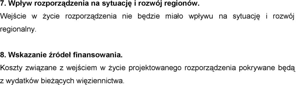 rozwój regionalny. 8. Wskazanie źródeł finansowania.