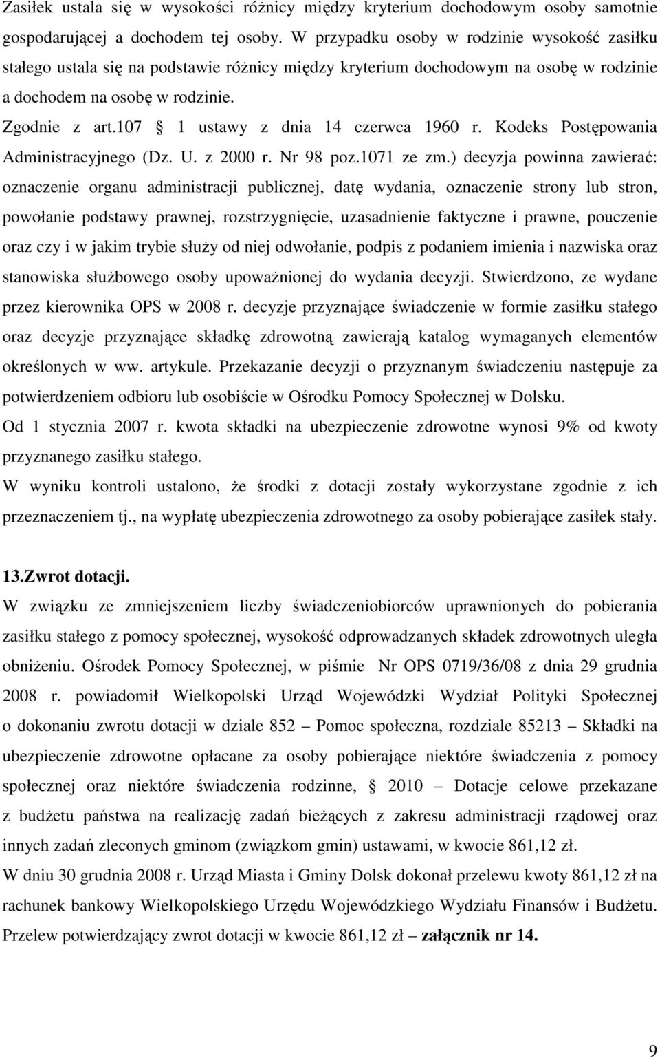 107 1 ustawy z dnia 14 czerwca 1960 r. Kodeks Postępowania Administracyjnego (Dz. U. z 2000 r. Nr 98 poz.1071 ze zm.