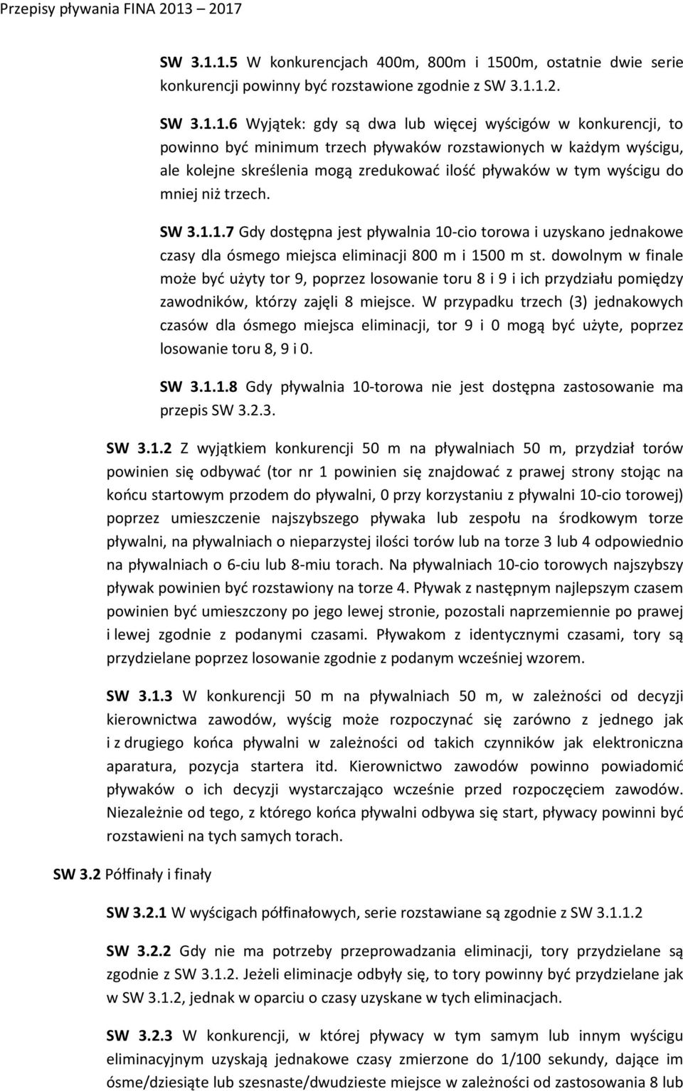 00m, ostatnie dwie serie konkurencji powinny być rozstawione zgodnie z 1.