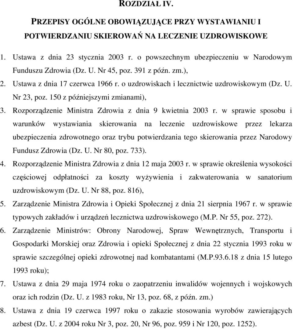 150 z późniejszymi zmianami), 3. Rozporządzenie Ministra Zdrowia z dnia 9 kwietnia 2003 r.