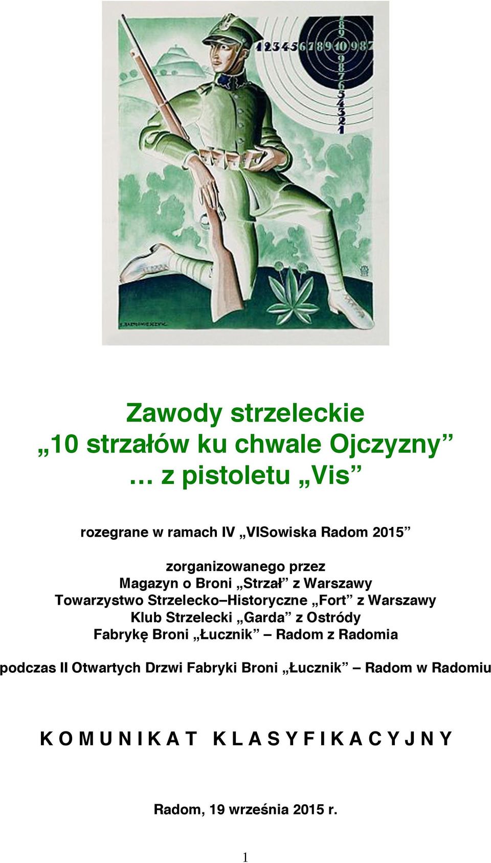 Historyczne Fort z Warszawy Klub Strzelecki Garda z Ostródy Fabrykę Broni Łucznik Radom z Radomia