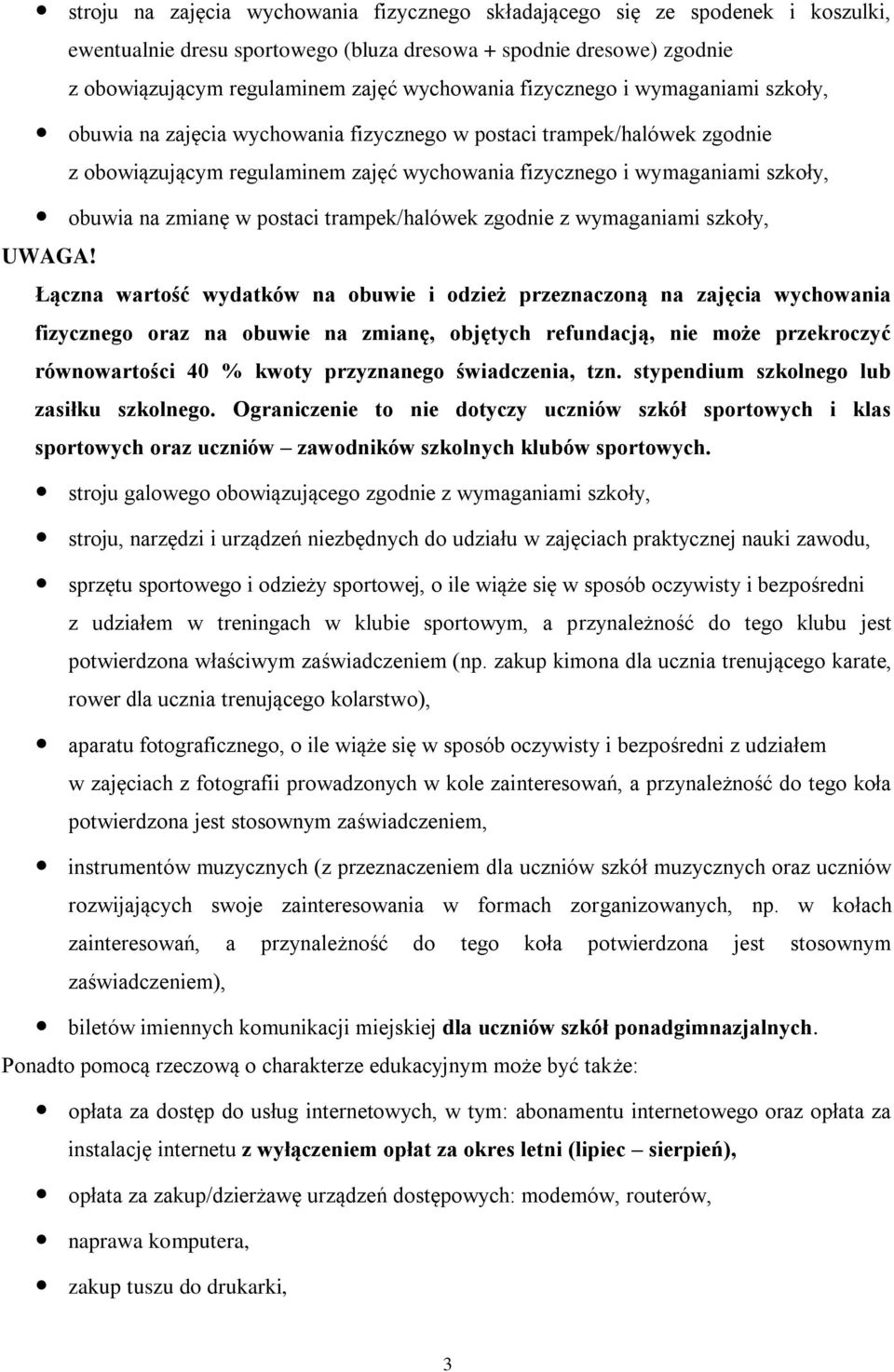 zmianę w postaci trampek/halówek zgodnie z wymaganiami szkoły, UWAGA!