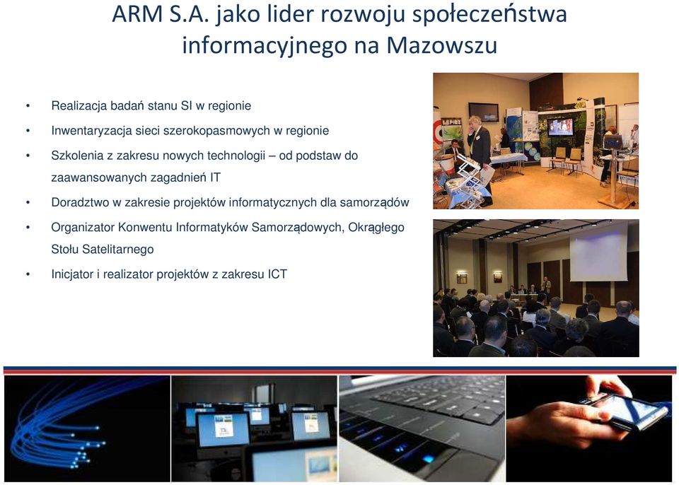 zaawansowanych zagadnień IT Doradztwo w zakresie projektów informatycznych dla samorządów Organizator