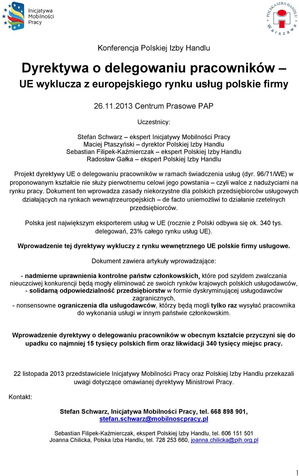 Radosław Gałka ekspert Polskiej Izby Handlu Projekt dyrektywy UE o delegowaniu pracowników w ramach świadczenia usług (dyr.