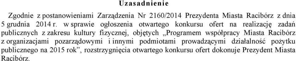 objętych Programem współpracy Miasta Racibórz z organizacjami pozarządowymi i innymi podmiotami prowadzącymi